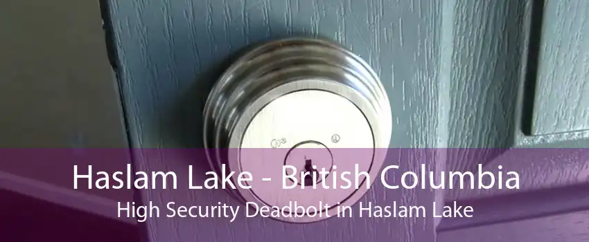 Haslam Lake - British Columbia High Security Deadbolt in Haslam Lake