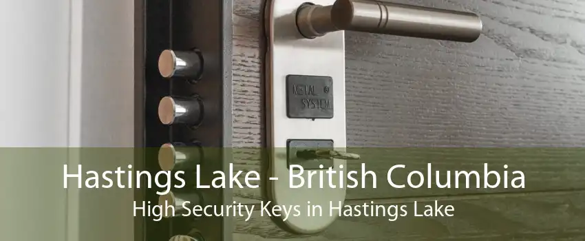 Hastings Lake - British Columbia High Security Keys in Hastings Lake