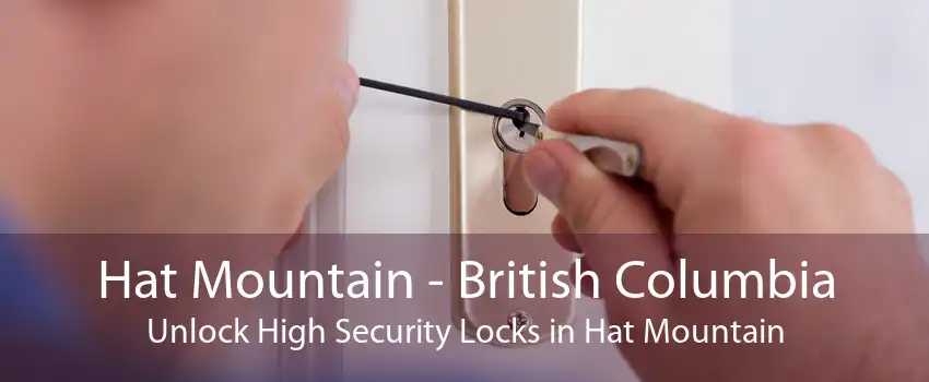 Hat Mountain - British Columbia Unlock High Security Locks in Hat Mountain