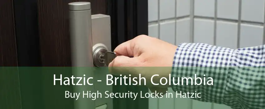 Hatzic - British Columbia Buy High Security Locks in Hatzic