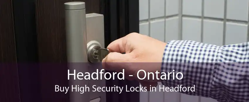 Headford - Ontario Buy High Security Locks in Headford