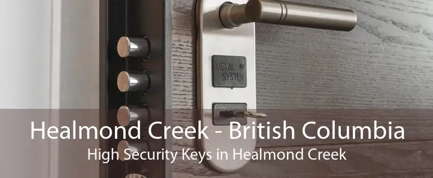 Healmond Creek - British Columbia High Security Keys in Healmond Creek