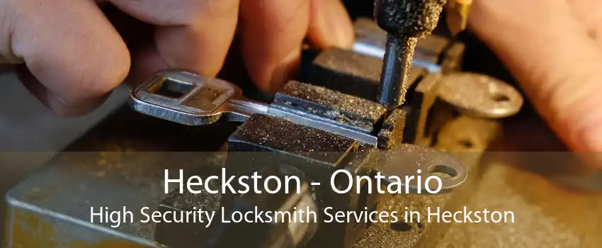 Heckston - Ontario High Security Locksmith Services in Heckston