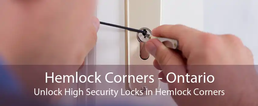 Hemlock Corners - Ontario Unlock High Security Locks in Hemlock Corners