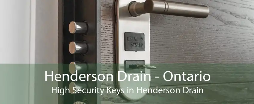 Henderson Drain - Ontario High Security Keys in Henderson Drain