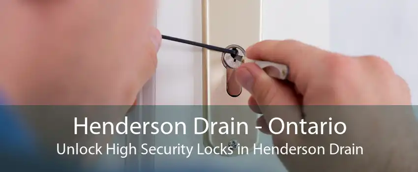 Henderson Drain - Ontario Unlock High Security Locks in Henderson Drain