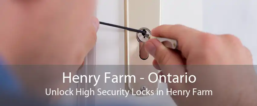 Henry Farm - Ontario Unlock High Security Locks in Henry Farm