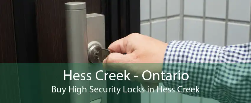 Hess Creek - Ontario Buy High Security Locks in Hess Creek