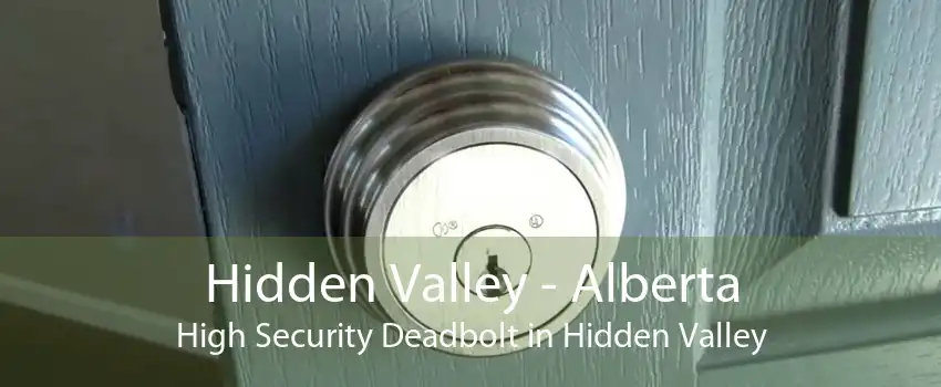 Hidden Valley - Alberta High Security Deadbolt in Hidden Valley
