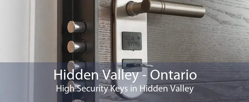 Hidden Valley - Ontario High Security Keys in Hidden Valley