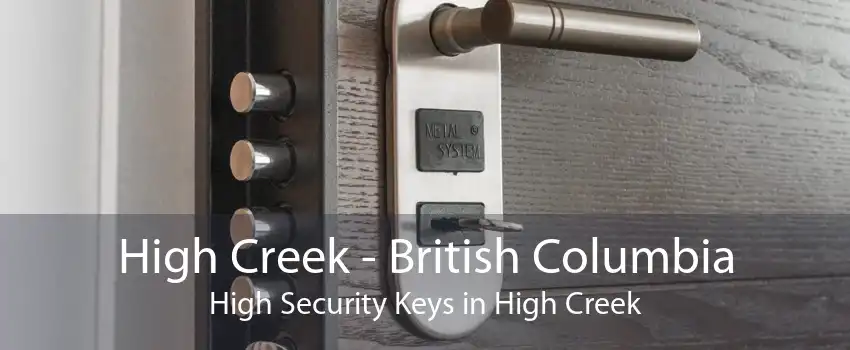 High Creek - British Columbia High Security Keys in High Creek