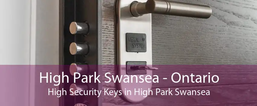 High Park Swansea - Ontario High Security Keys in High Park Swansea