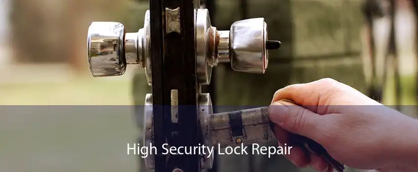  High Security Lock Repair