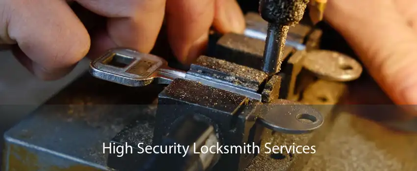  High Security Locksmith Services
