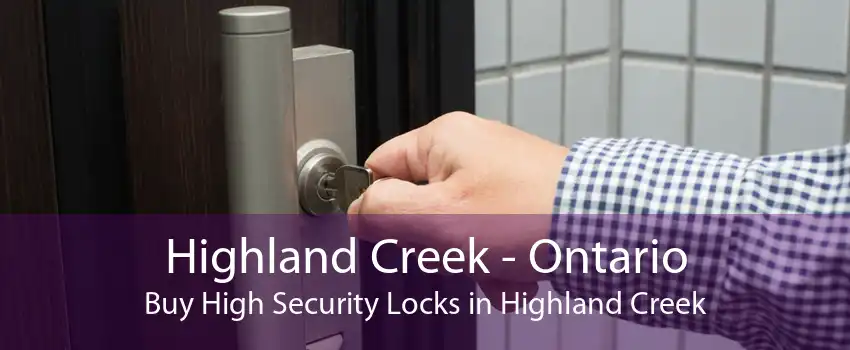 Highland Creek - Ontario Buy High Security Locks in Highland Creek