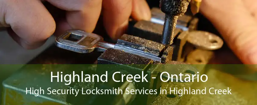 Highland Creek - Ontario High Security Locksmith Services in Highland Creek