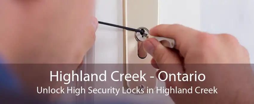 Highland Creek - Ontario Unlock High Security Locks in Highland Creek