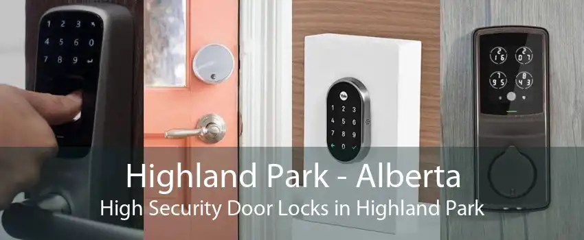 Highland Park - Alberta High Security Door Locks in Highland Park