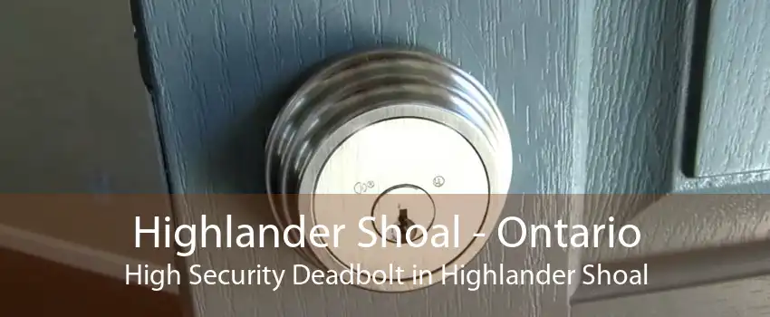 Highlander Shoal - Ontario High Security Deadbolt in Highlander Shoal