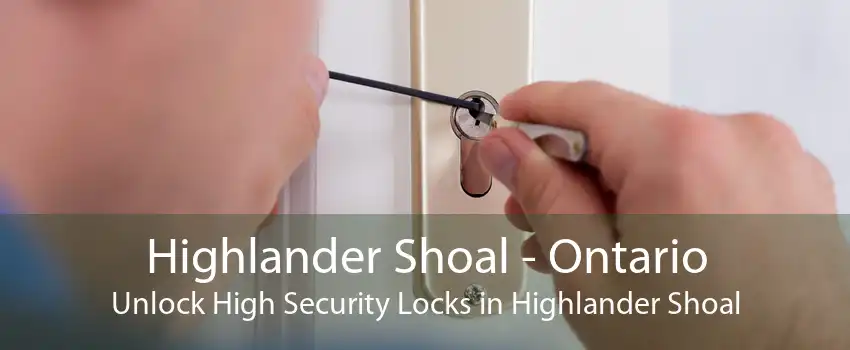 Highlander Shoal - Ontario Unlock High Security Locks in Highlander Shoal