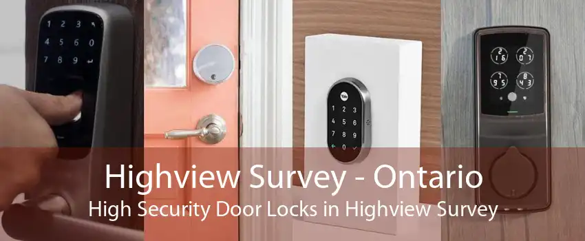Highview Survey - Ontario High Security Door Locks in Highview Survey