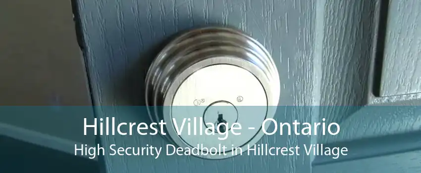 Hillcrest Village - Ontario High Security Deadbolt in Hillcrest Village