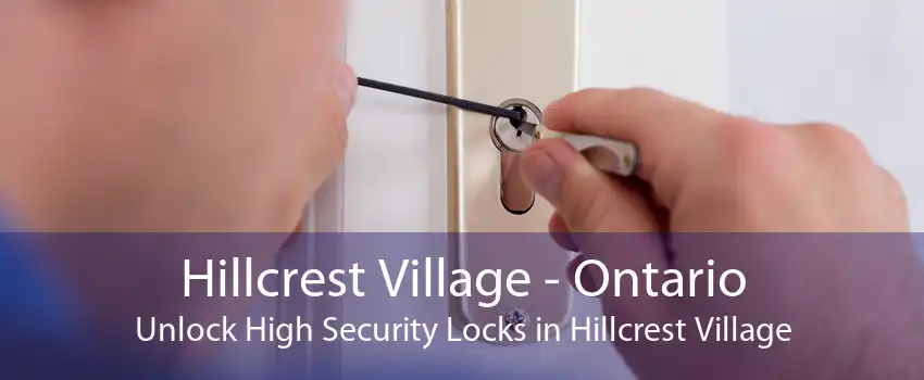 Hillcrest Village - Ontario Unlock High Security Locks in Hillcrest Village