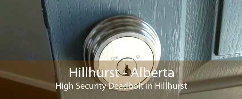 Hillhurst - Alberta High Security Deadbolt in Hillhurst