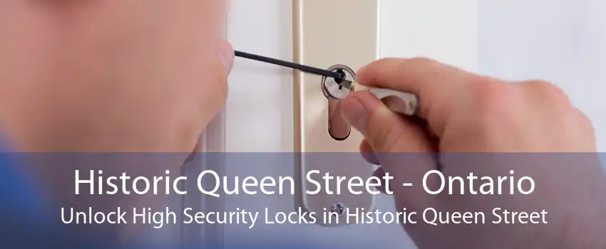 Historic Queen Street - Ontario Unlock High Security Locks in Historic Queen Street