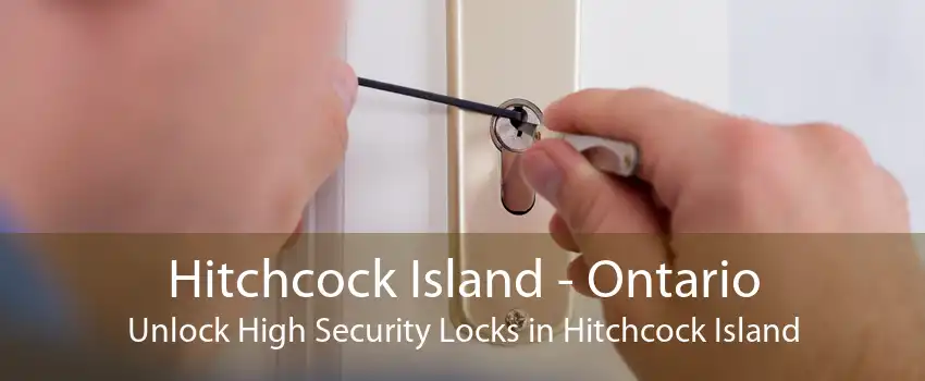 Hitchcock Island - Ontario Unlock High Security Locks in Hitchcock Island