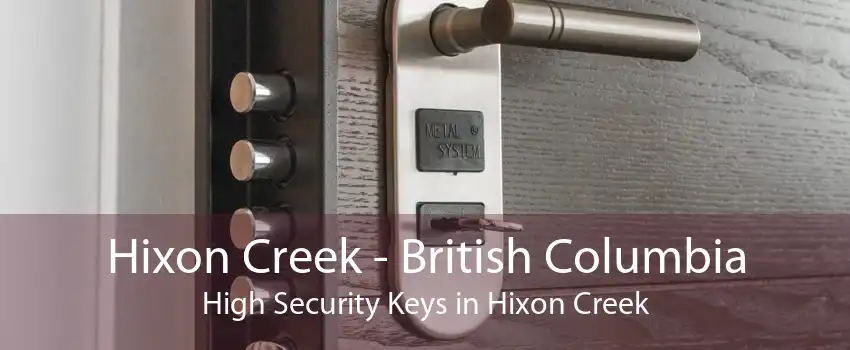 Hixon Creek - British Columbia High Security Keys in Hixon Creek