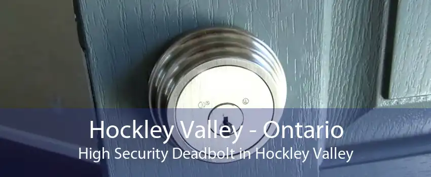 Hockley Valley - Ontario High Security Deadbolt in Hockley Valley