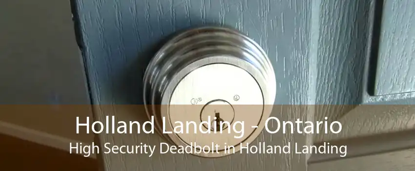 Holland Landing - Ontario High Security Deadbolt in Holland Landing