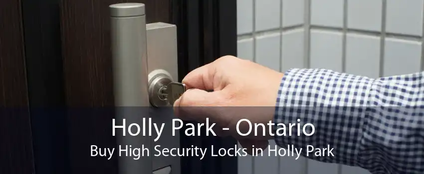 Holly Park - Ontario Buy High Security Locks in Holly Park