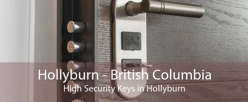 Hollyburn - British Columbia High Security Keys in Hollyburn
