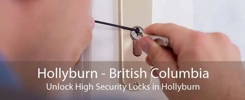 Hollyburn - British Columbia Unlock High Security Locks in Hollyburn