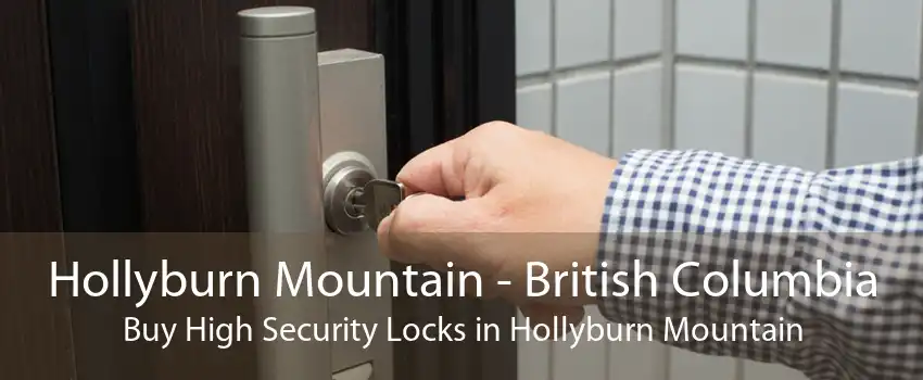 Hollyburn Mountain - British Columbia Buy High Security Locks in Hollyburn Mountain