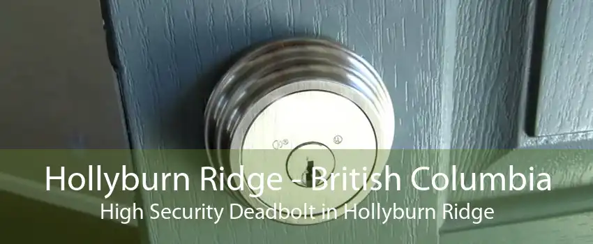 Hollyburn Ridge - British Columbia High Security Deadbolt in Hollyburn Ridge