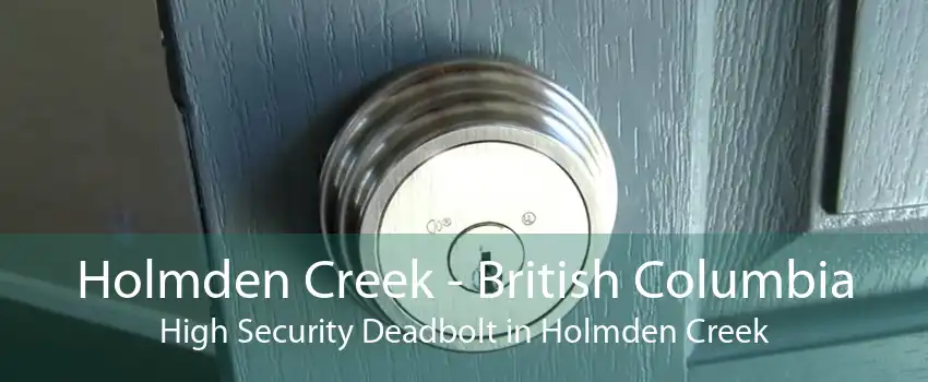 Holmden Creek - British Columbia High Security Deadbolt in Holmden Creek