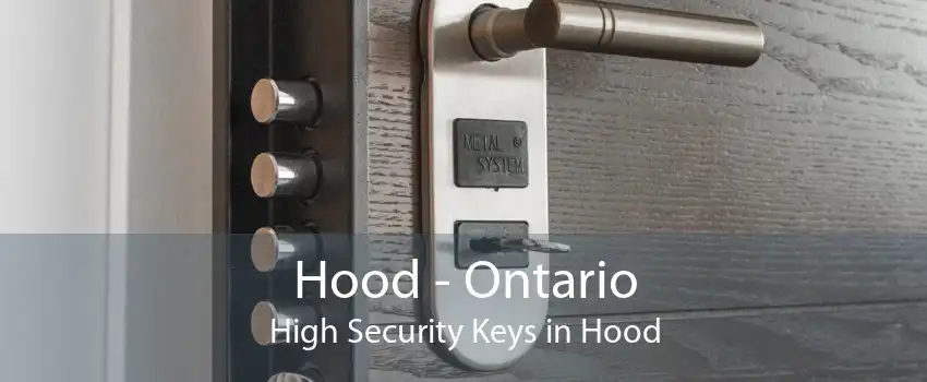 Hood - Ontario High Security Keys in Hood