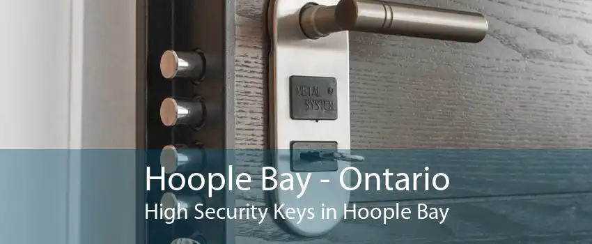 Hoople Bay - Ontario High Security Keys in Hoople Bay
