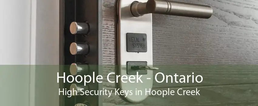 Hoople Creek - Ontario High Security Keys in Hoople Creek