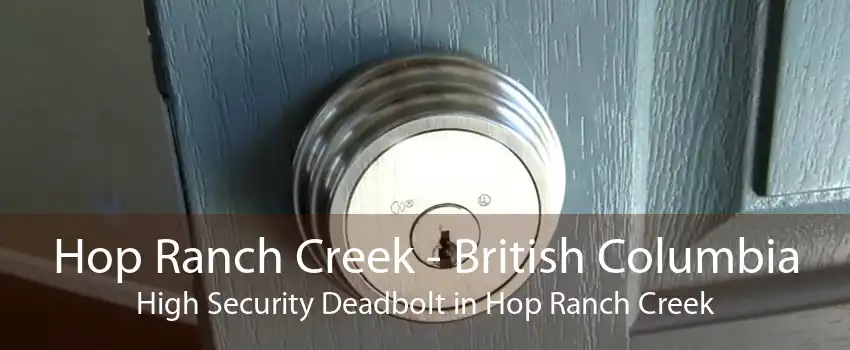 Hop Ranch Creek - British Columbia High Security Deadbolt in Hop Ranch Creek