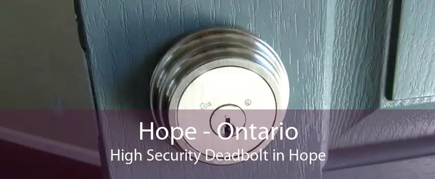 Hope - Ontario High Security Deadbolt in Hope