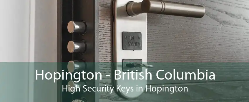Hopington - British Columbia High Security Keys in Hopington