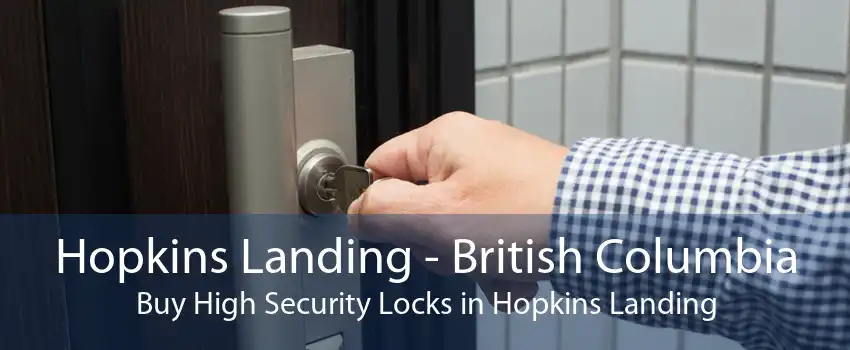 Hopkins Landing - British Columbia Buy High Security Locks in Hopkins Landing