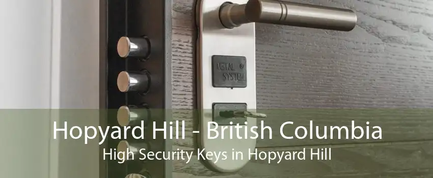 Hopyard Hill - British Columbia High Security Keys in Hopyard Hill