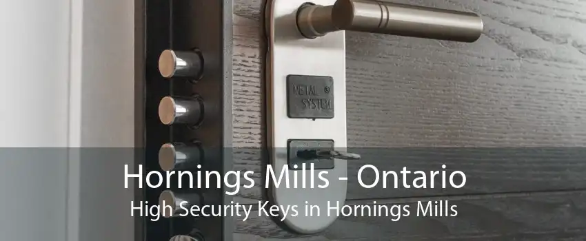Hornings Mills - Ontario High Security Keys in Hornings Mills