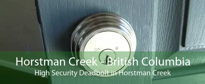 Horstman Creek - British Columbia High Security Deadbolt in Horstman Creek