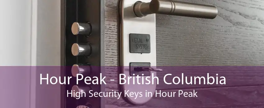 Hour Peak - British Columbia High Security Keys in Hour Peak